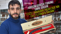 Hafızın torunu Emre Göçeri “Tescilli markamız Bıçakzade…”