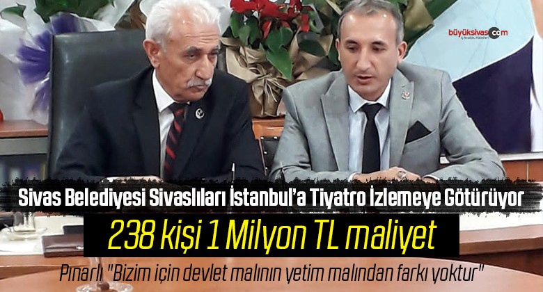 BBP Sivas Merkez İlçe Başkanı Fikri Pınarlı “238 kişi ve bir milyon maliyet”