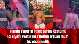 Hande Yener’in ilginç sahne kostümü