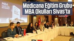 Medicana Eğitim Grubu MBA Okulları Sivas’ta