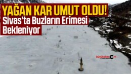 Yağan Kar Umut Oldu, Buzların Erimesi Bekleniyor