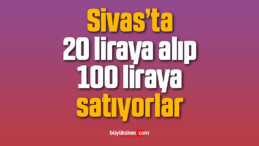 Sivas’ta bir tesis daha kuruluyor! 20 liraya alıp 100 liraya satıyorlar