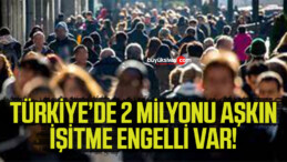 Türkiye’de 2 milyonu aşkın işitme engelli var