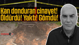 Kan donduran cinayet: Öldürdü, yaktı, gömdü