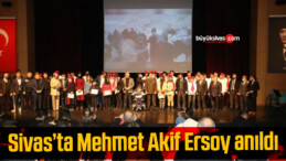 Sivas’ta Mehmet Akif Ersoy anıldı