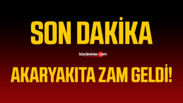 Son Dakika! Akaryakıta Zam Geldi!