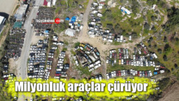 Milyonluk araçlar çürüyor