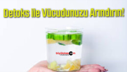 Detoks ile Vücudunuzu Arındırın!