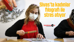 Sivas’ta kadınlar filografi ile stres atıyor