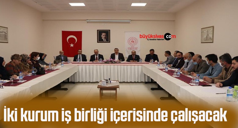 İki kurum iş birliği içerisinde çalışacak