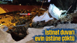 İstinat duvarı evin üstüne çöktü