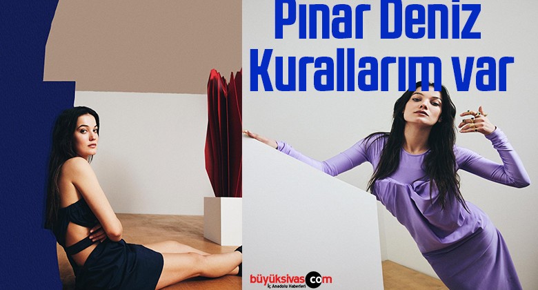 Pınar Deniz: Kurallarım var