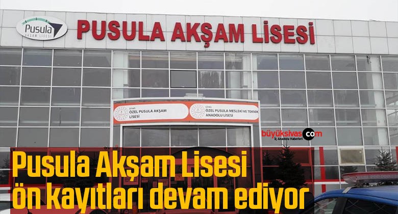 Pusula Akşam Lisesi ön kayıtları devam ediyor