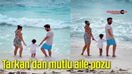 Tarkan’dan mutlu aile pozu