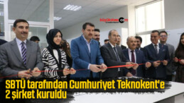 SBTÜ tarafından Cumhuriyet Teknokent’e 2 şirket kuruldu