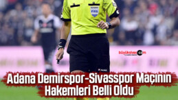 Adana Demirspor-Sivasspor Maçının Hakemleri Belli Oldu