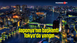 Japonya’nın başkenti Tokyo’da yangın