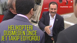 Muhsin Yazıcıoğlu’nu taşıyan helikopter jet tarafından takip edildi