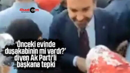 ‘Önceki evinde duşakabinin mi vardı?’ diyen Ak Parti’li başkana tepki