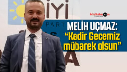 Melih Uçmaz Kadir Gecesi Mesajı Yayınladı