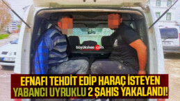 Esnafı tehdit edip haraç isteyen yabancı uyruklu 2 şahıs yakalandı