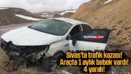 Sivas’ta trafik kazası! Araçta 1 aylık bebek vardı! 4 yaralı!