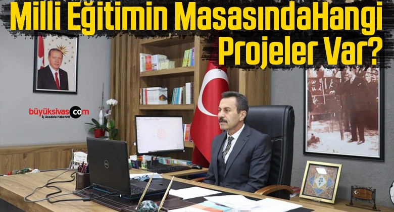 Milli Eğitimin Masasında Hangi Projeler Var?