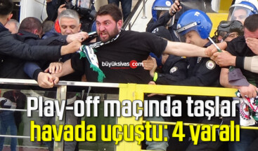 Play-off maçında taşlar havada uçuştu: 4 yaralı