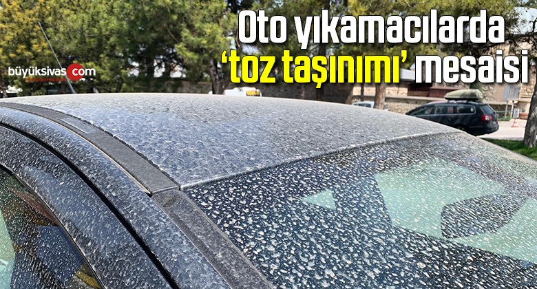 Oto yıkamacılarda ‘toz taşınımı’ mesaisi