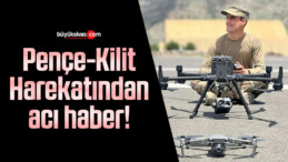 Pençe-Kilit Harekatından acı haber!