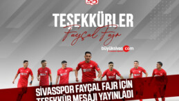 Sivasspor Fayçal Fajr için teşekkür mesajı yayınladı