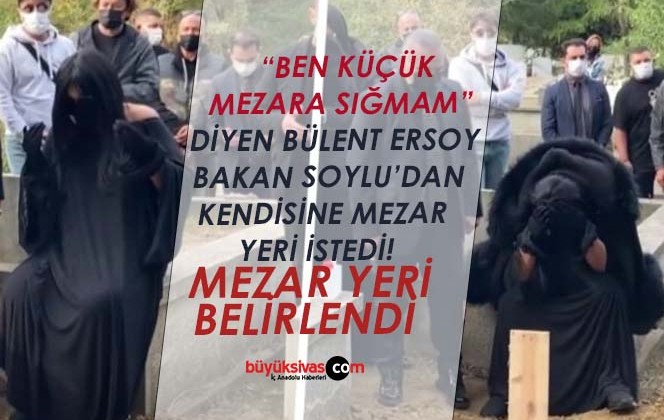 ‘Küçük mezara sığmam’ diyen Bülent Ersoy mezar yerini belirledi