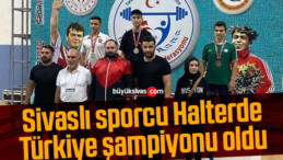 Sivaslı sporcu Halterde Türkiye şampiyonu oldu