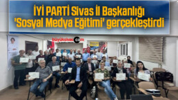 İYİ PARTİ Sivas İl Başkanlığı ‘Sosyal Medya Eğitimi ‘ gerçekleştirdi