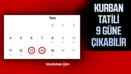 Kurban Bayramı tatilinde 9 güne çıkabilir beklentisi