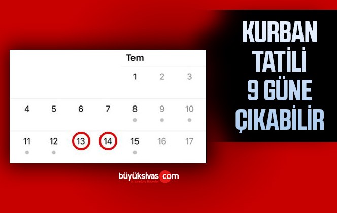 Kurban Bayramı tatilinde 9 güne çıkabilir beklentisi