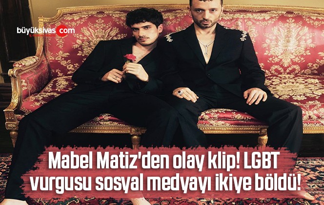 Mabel Matiz’den olay klip! LGBT vurgusu sosyal medyayı ikiye böldü!