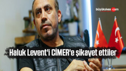 Haluk Levent’i CİMER’e şikayet ettiler