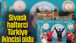 Sivaslı halterci Türkiye ikincisi oldu