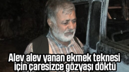 Alev alev yanan ekmek teknesi için çaresizce gözyaşı döktü