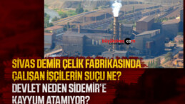 Sivas Demir Çelik Fabrikasına Devlet Neden Kayyum Atamıyor?