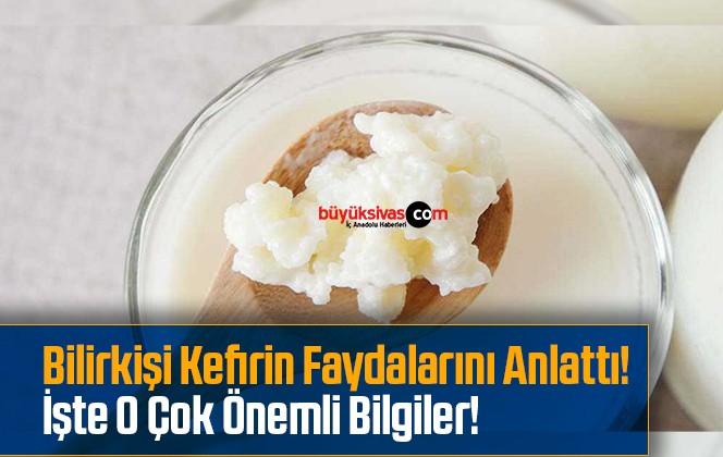 Bilirkişi Kefirin Faydalarını Anlattı! İşte O Çok Önemli Bilgiler!