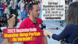 2023 Seçimleri Öncesinde Sivaslılara Hangi Partiye Oy Vereceğini Sorduk