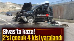 Sivas’ta kaza! 2’si çocuk 4 kişi yaralandı