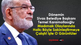 Dönemin Sivas Belediye Başkanı Temel Karamollaoğlu Madımak Hakkında Ne Dedi?