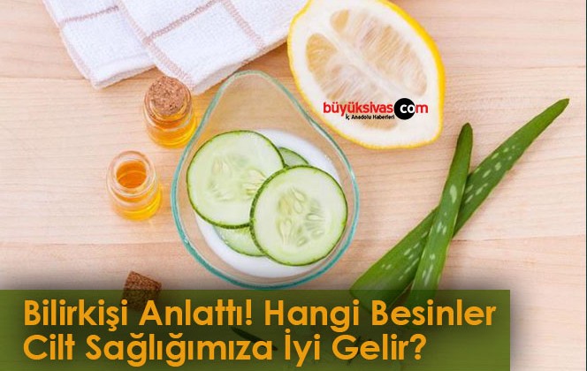 Bilirkişi Anlattı! Hangi Besinler Cilt Sağlığımıza İyi Gelir?