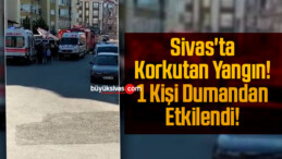 Sivas’ta Korkutan Yangın! 1 Kişi Dumandan Etkilendi!