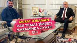 Murat Toraman Vali Yılmaz Şimşek’i Ziyaret Etti