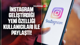 İnstagram Yeni Özelliğini Kullanıcılarına Sundu! İşte Yeni Özellik!