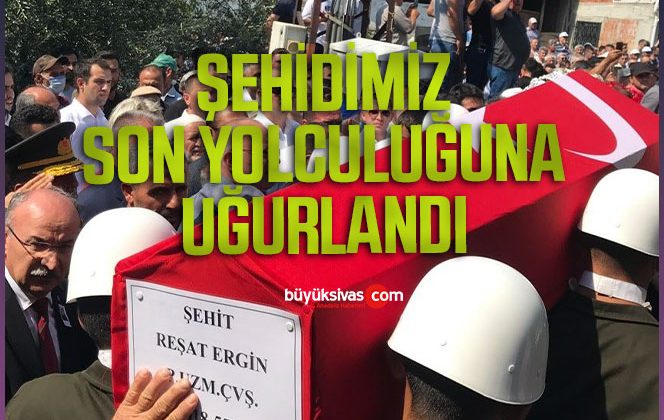 Şehit Reşat Ergin, gözyaşlarıyla son yolculuğuna uğurladı